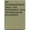 Der homöopathische Haus- und Familienarzt: Eine Darstellung der Grundsätze . by Moriz Müller Clotar