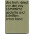 Des Freih. Dried. von der Trey Sämmtliche Gedichte und Schriften, erster Band