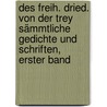 Des Freih. Dried. von der Trey Sämmtliche Gedichte und Schriften, erster Band door Friedrich Von Der Trenck