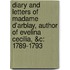 Diary And Letters Of Madame D'Arblay, Author Of Evelina Cecilia, &C: 1789-1793