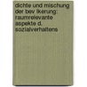 Dichte Und Mischung Der Bev Lkerung: Raumrelevante Aspekte D. Sozialverhaltens door Peter Atteslander