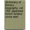 Dictionary Of Literary Biography, Vol 182: Japanese Fiction Writers Since Wwii door Van C. Gessel