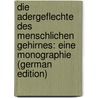 Die Adergeflechte des menschlichen Gehirnes: eine Monographie (German Edition) by Von Luschka Hubert
