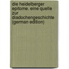 Die Heidelberger Epitome. Eine Quelle zur Diadochengeschichte (German Edition) door Heidelberg Mss. Universitätsbibliothek
