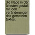 Die Klage in der ältesten Gestalt mit den Veränderungen des gemeinen Textes.