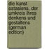 Die Kunst Ostasiens, Der Umkreis Ihres Denkens Und Gestaltens (German Edition)