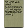 Die Lehre Vom Schall: Gemeinfassliche Darstellung Der Akustik (German Edition) door Radau R