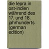 Die Lepra in Ost-Indien Während Des 17. Und 18. Jahrhunderts (German Edition) door M.H. Van Dorssen J