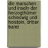 Die Marschen und Inseln der Herzogthümer Schleswig und Holstein, Dritter Band
