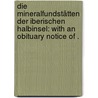 Die Mineralfundstätten der iberischen Halbinsel: with an Obituary notice of . door Friedrich August Tenne Conrad
