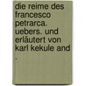 Die Reime des Francesco Petrarca. Uebers. Und erläutert von Karl Kekule and . door Petrarca Francesco