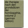 Die Therapie Nach Den Grundsätzen Der Homöopathie, Volume 2 (German Edition) door Bb