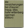 Die Versicherungen Bei Chaucer: Inaug.-Diss. Halle-Wittenberg (German Edition) door Lange Hugo