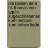 Die beiden dem hl. Thomas von Aquin zugeschriebenen Kommentare zum hohen Liede by Vrede Wilhelm