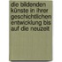 Die bildenden Künste in ihrer geschichtlichen Entwicklung bis auf die Neuzeit