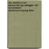 Die elektrischen Beleuchtungs-Anlagen mit besonderer Berücksichtigung ihrer .