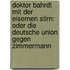 Doktor Bahrdt Mit Der Eisernen Stirn: Oder Die Deutsche Union Gegen Zimmermann
