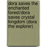 Dora Saves the Enchanted Forest/Dora Saves Crystal Kingdom (Dora the Explorer) by Random House