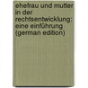 Ehefrau und Mutter in der Rechtsentwicklung: eine Einführung (German Edition) door Weber Marianne