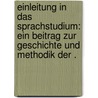 Einleitung in das Sprachstudium: Ein Beitrag zur Geschichte und Methodik der . door Delbruck Berthold