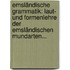Emsländische Grammatik: Laut- Und Formenlehre Der Emsländischen Mundarten...