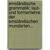 Emsländische Grammatik: Laut- Und Formenlehre Der Emsländischen Mundarten... by Hermann Schonhoff