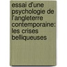 Essai D'Une Psychologie De L'Angleterre Contemporaine: Les Crises Belliqueuses door Jacques Bardoux
