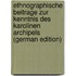 Ethnographische Beitrage Zur Kenntnis Des Karolinen Archipels (German Edition)