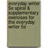 Everyday Writer 5e Spiral & Supplementary Exercises for the Everyday Writer 5e