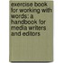 Exercise Book for Working with Words: A Handbook for Media Writers and Editors