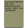 Expressionistische Lyrik: Eine Betrachtung der Motive "Natur" und "Großstadt" door Markus Fründt