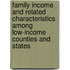 Family Income and Related Characteristics Among Low-Income Counties and States