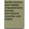 Family Income and Related Characteristics Among Low-Income Counties and States by Alexander L. Radomski