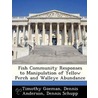 Fish Community Responses to Manipulation of Yellow Perch and Walleye Abundance door Timothy Goeman