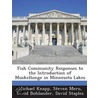 Fish Community Responses to the Introduction of Muskellunge in Minnesota Lakes by Steven Mero