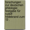 Forschungen zur deutschen Philologie: Festgabe für Rudolf Hildebrand zum 13 . door Hildebrand Rudolf