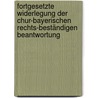 Fortgesetzte Widerlegung Der Chur-bayerischen Rechts-beständigen Beantwortung door Onbekend