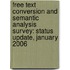 Free Text Conversion and Semantic Analysis Survey: Status Update, January 2006