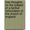 Free Thoughts on the Subject of a Farther Reformation of the Church of England door Hertfordshire Vicar of Shephall J. Jones