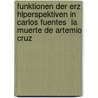 Funktionen Der Erz Hlperspektiven in Carlos Fuentes  La Muerte de Artemio Cruz door Janka Gosmann