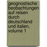 Geognostische Beobachtungen Auf Reisen Durch Deutschland Und Italien, Volume 1 by Ll