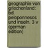 Geographie Von Griechenland: Bd. Peloponnesos Und Inseln. 3 V (German Edition)