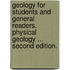 Geology for students and general readers. Physical Geology ... Second edition.