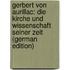 Gerbert Von Aurillac: Die Kirche Und Wissenschaft Seiner Zeit (German Edition)