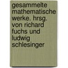Gesammelte mathematische Werke. Hrsg. von Richard Fuchs und Ludwig Schlesinger by . Fuchs