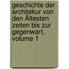 Geschichte Der Architekur Von Den Ältesten Zeiten Bis Zur Gegenwart, Volume 1 door Wilhelm L�Bke