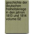 Geschichte Der Deutschen Freiheitskriege in Den Jahren 1813 Und 1814 Volume 02