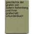 Geschichte Der Grafen Von Zollern-hohenberg Und Ihrer Grafschaft: Urkundenbuch