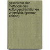Geschichte Der Methodik Des Kulturgeschichtlichen Unterrichts (German Edition) by Bengel Johann