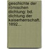 Geschichte Der Römischen Dichtung: Bd. Dichtung Der Kaiserherrschaft. 1892...